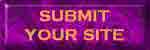 SUBMIT YOUR SITE