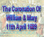 The Coronation O William & Mary  11th April 1689