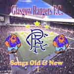 Glasgow Rangers FC Songs Old & New 1