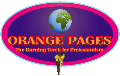ORANGE PAGES   "The Burning Torch for Protestantism"
