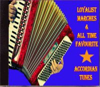 LOYALIST MARCHES & ALL TIME FAVOURITE ACCORDION BANDS 