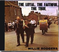 The Loyal, The Faithful, The True - Willie Rodgers