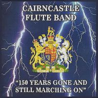 Cairncastle Flute Band - 150 Years Gone & Still Marching On