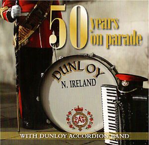 Dunloy Accordion Band - 50 Years On Parade