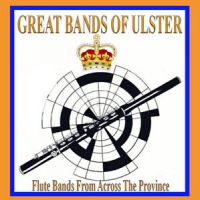 Great Bands of Ulster - Flute Bands From Across the Province