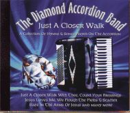 The Diamond Accordion Band - Just A Closer Walk