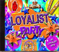 LOYALIST PARTY - 45 Loyalist Hits